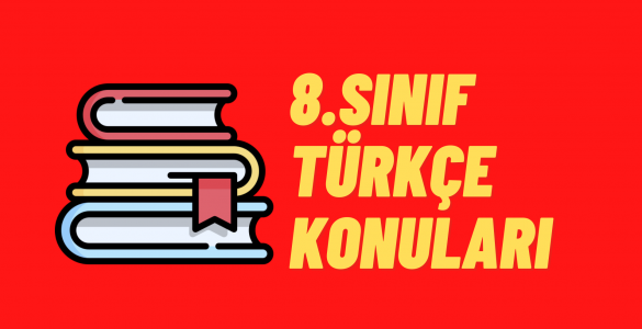8.sınıf Türkçe Konuları